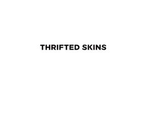 Thrifted Skins
